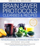 Medical Medium Brain Saver Protocols Cleanses & Recipes