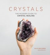 Modern Guide To Crystal Healing